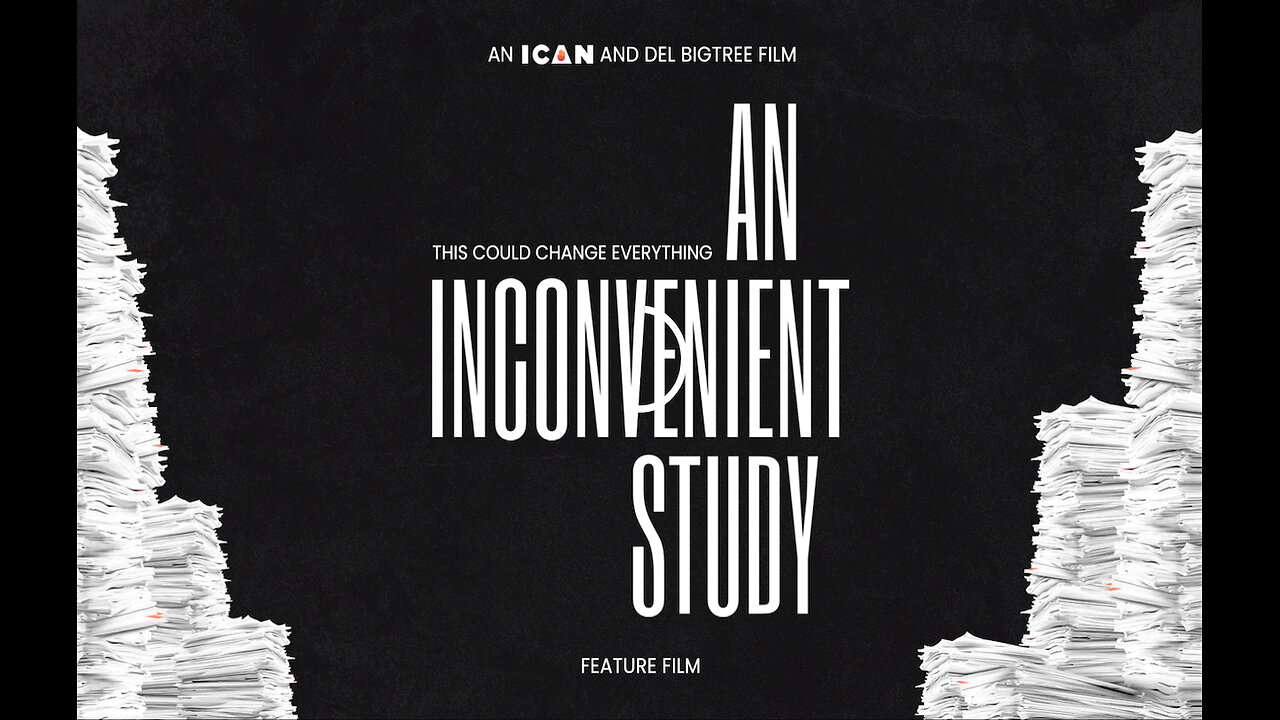 An Inconvenient Study | Del Bigtree and ICAN | (2025)