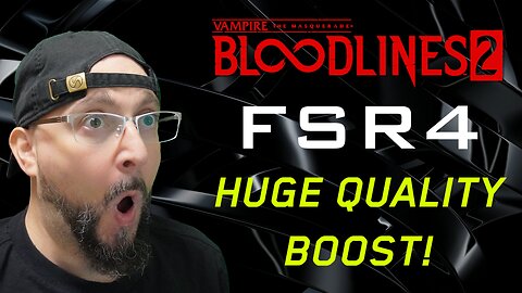 FSR4 in Vampire The Masquerade: Bloodlines 2 | HUGE Quality Boost!