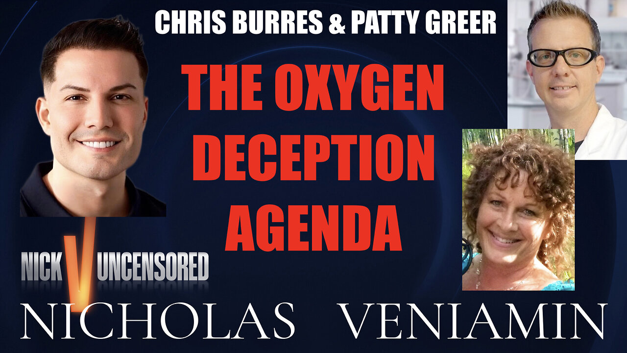 Chris Burres & Patty Greer Discuss The Oxygen Deception Agenda with Nicholas Veniamin