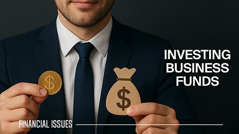 Key Things to Consider Before Investing Your Business Funds