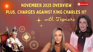 November 2025 Overview with Brice & Teymara. Plus, Charges Against King Charles III?