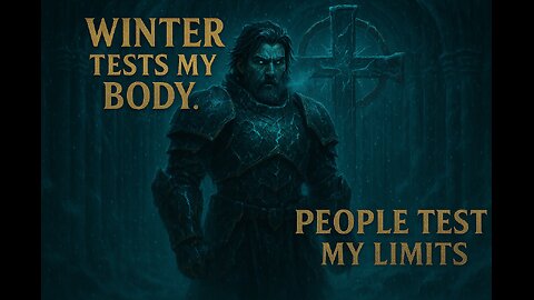 ❄ ⚔ 😤 Winter Tests My Body. People Test My Limits