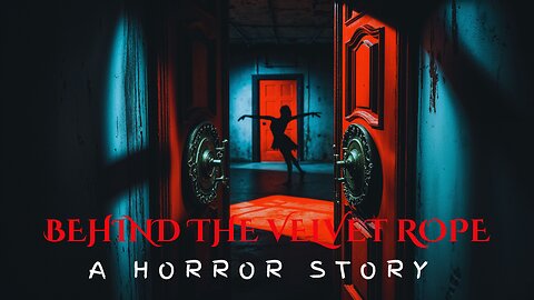 Behind the Velvet Rope | A Disturbing Horror Story