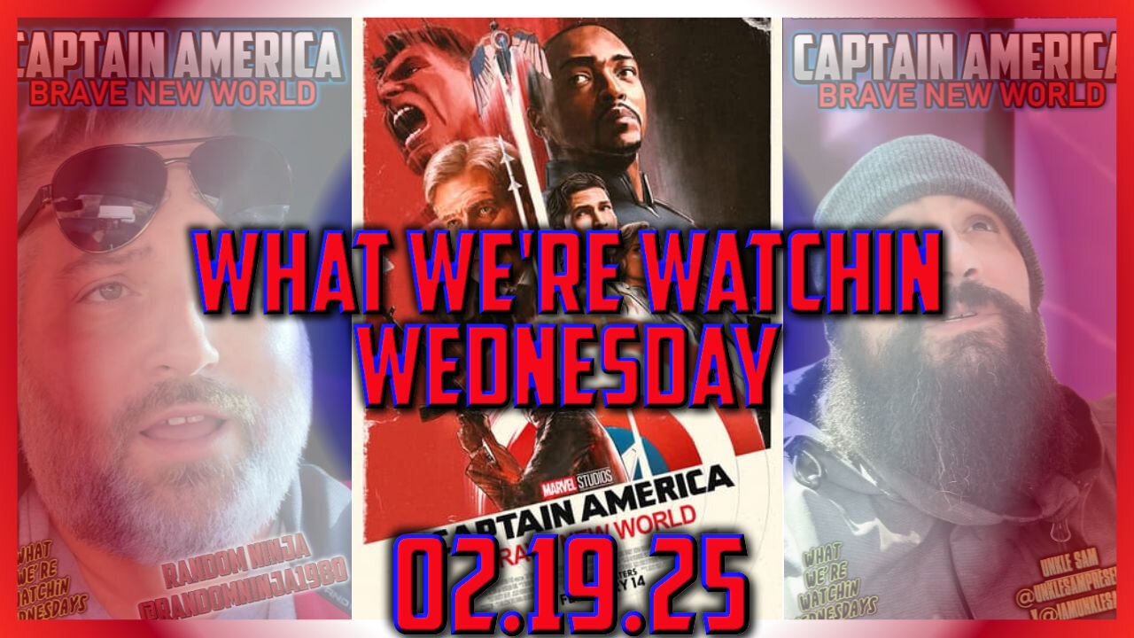 CAPTAIN AMERICA Brave New World on What We're Watchin Wednesday!!