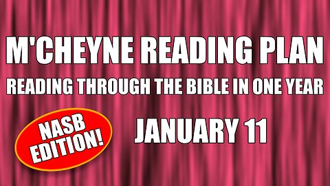Day 11 - January 11 - Bible in a Year - NASB Edition