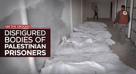 Bodies of Palestinian Prisoners returned from Israel are disfigured beyond recognition