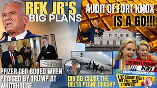 RFK Jr's Big Plans | Pfizer CEO Booed | Audit of Fort Knox Is A Go! Headline News 2/21/25