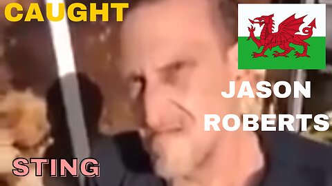 JASON ROBERTS. WALES. PAEDO NONCE caught