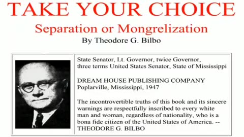 "Take Your Choice: Separation Or Mongrelization" by Theodore G. Bilbo (1947) [AUDIOBOOK, Parts 3-4]