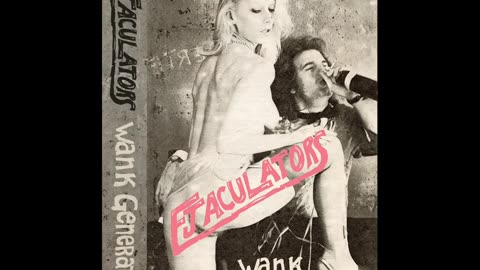 Ejaculators - Wank Generation