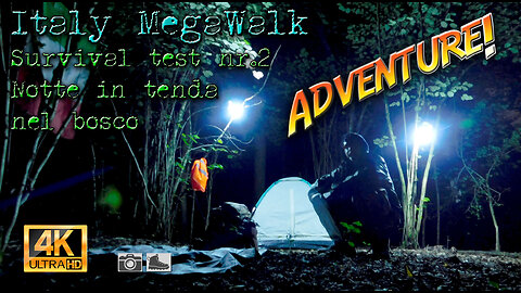 Italy MegaWalk - Survival test nr.2 Notte in tenda nel bosco - Adventure!