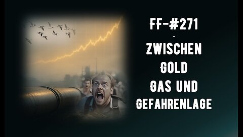 FF-#271 - Zwischen Gold Gas und Gefahrenlage