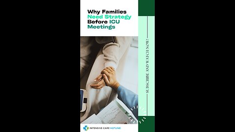 Why Families Need Strategy Before ICU Meetings