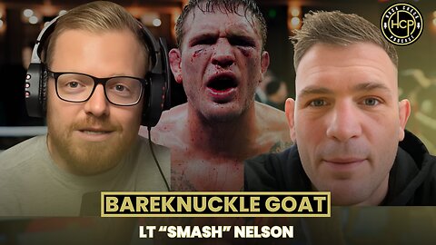 The G.O.A.T. of Bareknuckle talks BYB 35 vs James Connelly, 3 Belts and More | LT "Smash" Nelson
