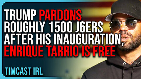 Trump Pardons Roughly 1500 J6ers After His Inauguration, Enrique Tarrio IS FREE