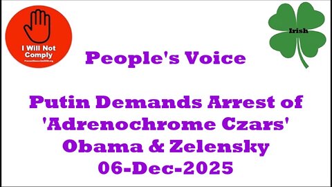Putin Demands Arrest of 'Adrenochrome Czars' Obama & Zelensky 06-Dec-2025