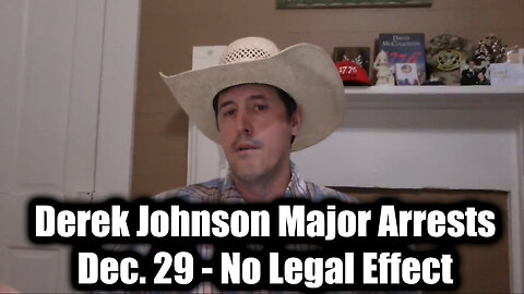 Derek Johnson: Major Arrests Dec. 29 - No Legal Effect