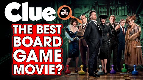 Is Clue The Best Board Game Movie? - Hack The Movies