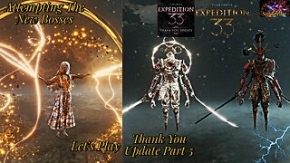 Let's Play Expedition 33 | Thank You Update Part 5 Attempting New Bosses