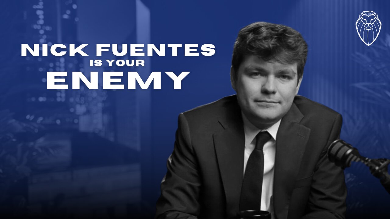 Nick Fuentes is Your Enemy (Ep. 850)