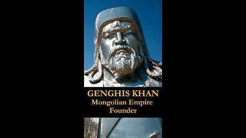 GENGHIS KHAN: The Founder of the MONGOL Empire