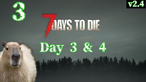 We Back (and have no idea what Im doing) | Day 3 & 4 | 7 Days To Die Livestream