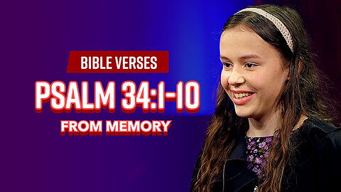 Bible Verses: Psalm 34:1-10 From Memory