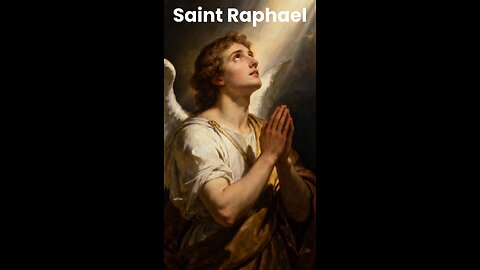 September 29th - Feast day of Saint Raphael the Archangel