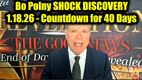 Bo Polny SHOCK DISCOVERY 1.18.26 - Countdown for 40 Days