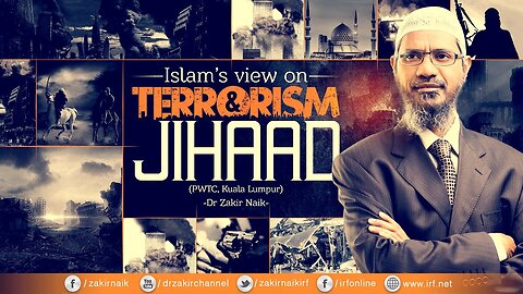 22. ISLAM'S VIEW ON TERRORISM AND JIHAAD | LECTURE + Q & A | DR ZAKIR NAIK