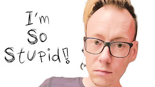I'm So Stupid