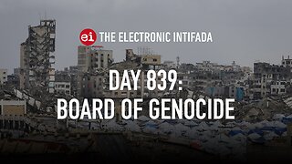 Breaking news and analysis on day 839 of the Gaza genocide | The Electronic Intifada