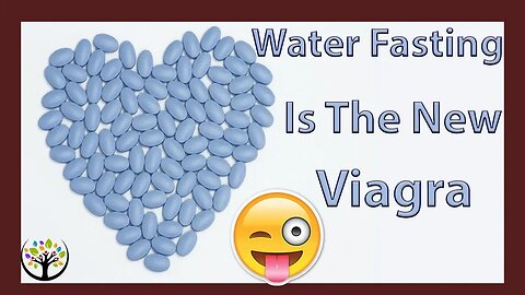 Water Fasting Is Viagra!!