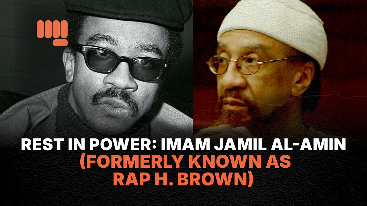 REST IN POWER: JAMIL AL-AMIN (FORMERLY KNOWN AS RAP H. BROWN)