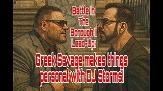 Battle In The Borough II Lead-Up: Greek Savage makes things personal with DJ Storms!