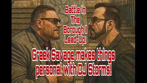 Battle In The Borough II Lead-Up: Greek Savage makes things personal with DJ Storms!