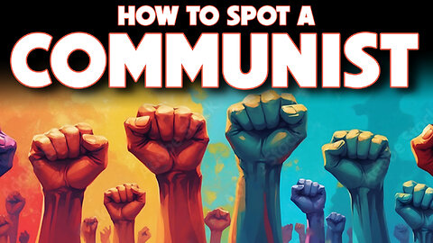 How to Spot a Communist 10/08/2025