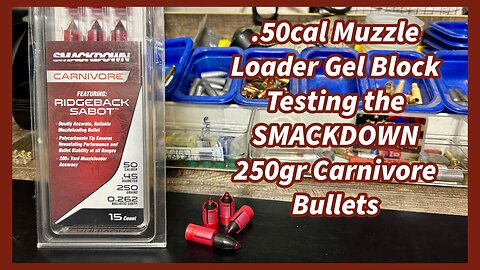 50Cal Muzzle Loader Gel Block Testing the Smackdown 250gr Carnivore Bullets