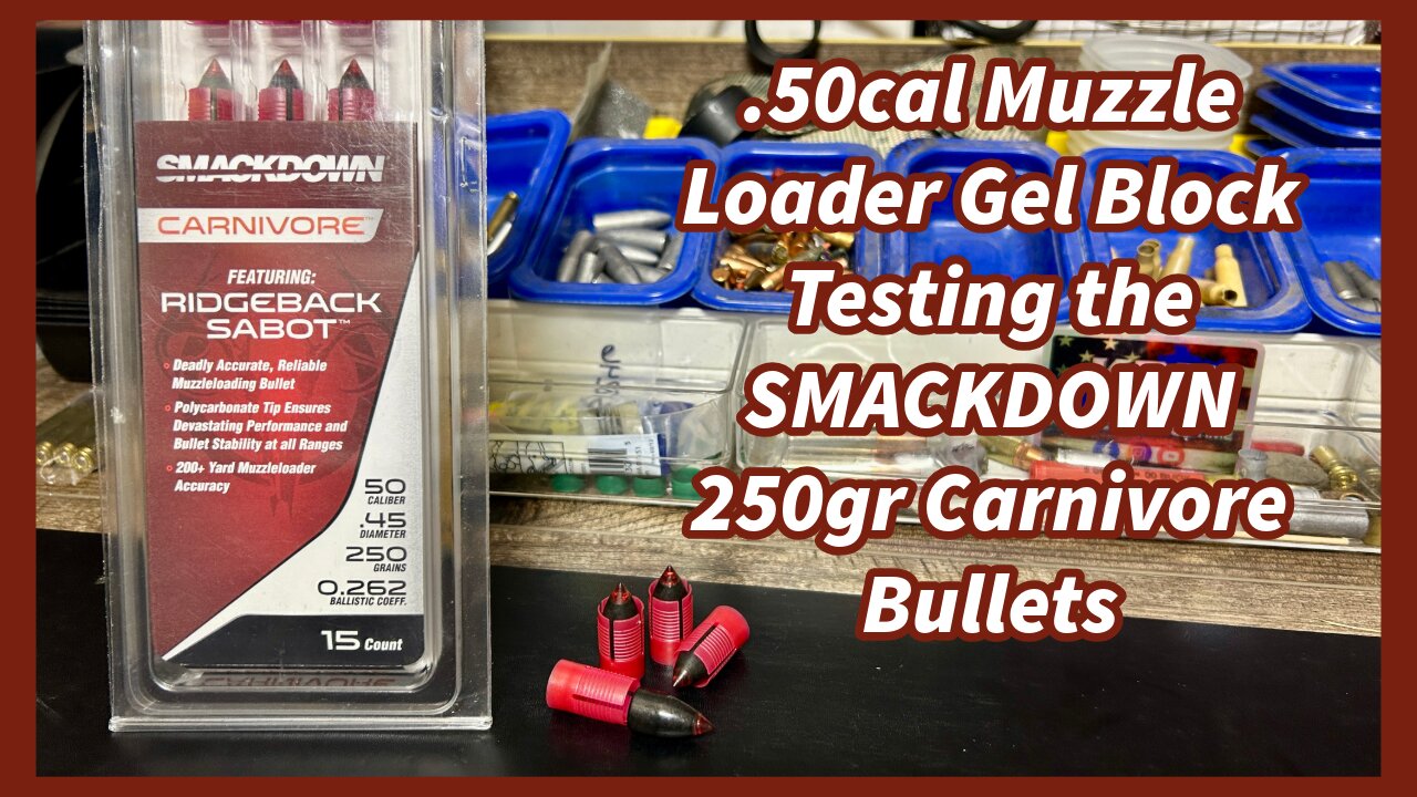 50Cal Muzzle Loader Gel Block Testing the Smackdown 250gr Carnivore Bullets