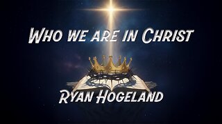 Who We are in Christ Session 3 - We Have Authority - Part 2 - Ryan Hogeland - February 5, 2026