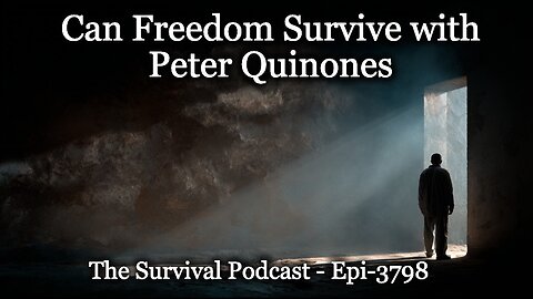 Can Freedom Survive with Peter Quinones - Epi-3798