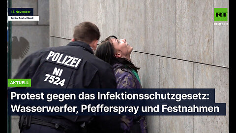 RT DE Archiv: Protest gegen das Infektionsschutzgesetz – Wasserwerfer, Pfefferspray und Festnahmen