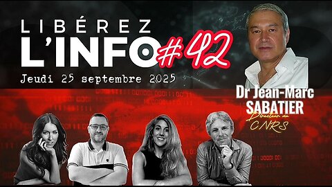 LIBÉREZ L'INFO #42 avec Dr Jean-Marc Sabatier - 25.09.25