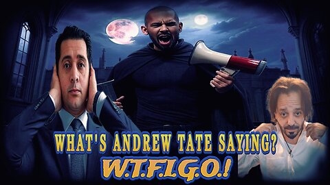 WHAT DOES ANDREW TATE HAVE TO SAY?
