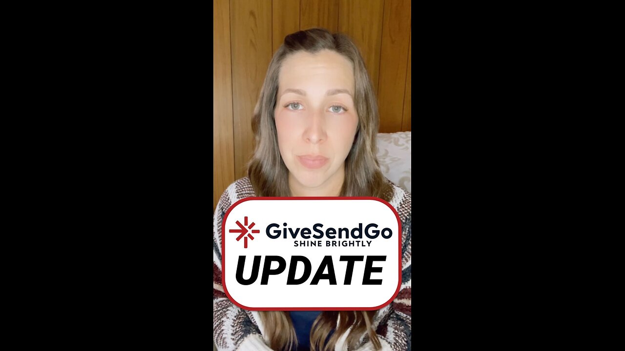 GiveSendGo Update #1