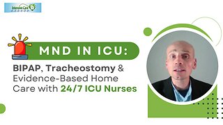 MND in ICU: BIPAP, Tracheostomy & Evidence-Based Home Care with 24/7 ICU Nurses