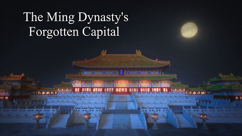 The Ming Dynasty's Forgotten Capital