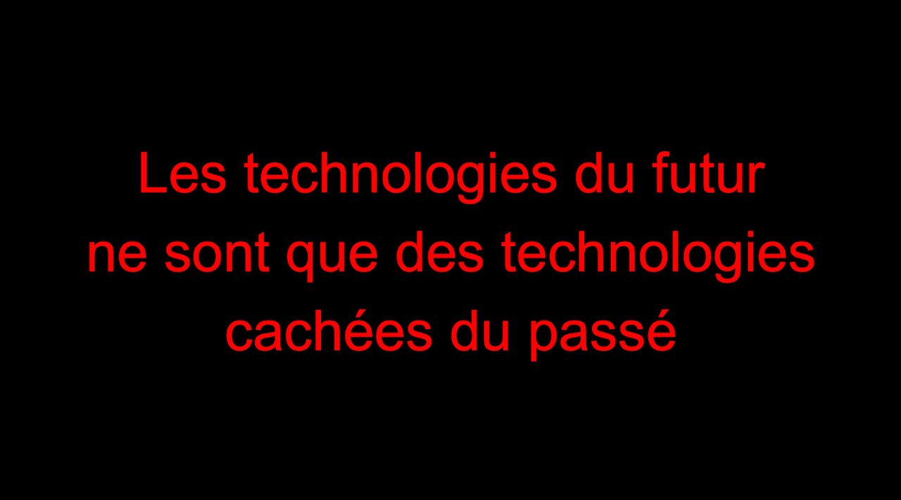 Les technologies du futur ne sont que des technologies cachées du passé