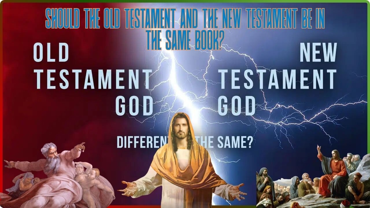 Should The Old Testament And The New Testament Be In The Same Book? Video Review.