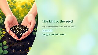 The Law of the Seed: Why Your Heart Doesn't Judge What You Plant!